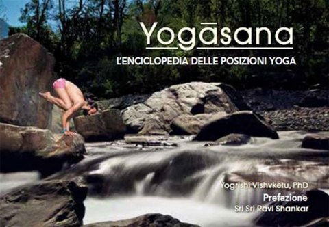 Yogasana - L'Enciclopedia delle Posizioni Yoga - Yogrishi Vishvketu