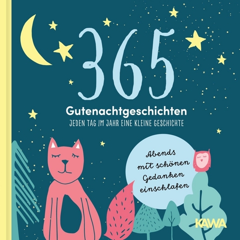 365 Gutenachtgeschichten - Jeden Tag im Jahr eine kleine Geschichte - Kampenwand Verlag