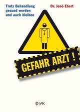 Gefahr Arzt! - Jenö Ebert