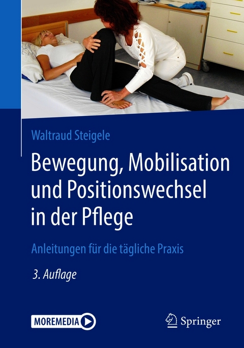 Bewegung, Mobilisation und Positionswechsel in der Pflege -  Waltraud Steigele