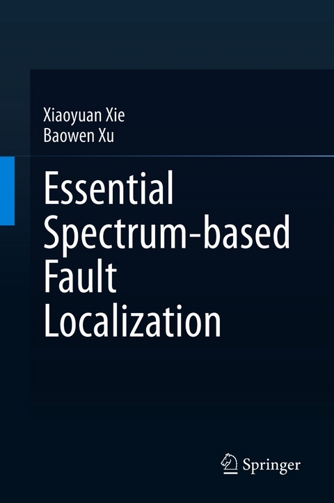Essential Spectrum-based Fault Localization -  Xiaoyuan Xie,  Baowen Xu