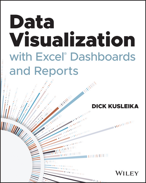 Data Visualization with Excel Dashboards and Reports -  Dick Kusleika