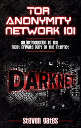 Tor Anonymity Network 101 - Steven Gates