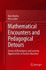 Mathematical Encounters and Pedagogical Detours - Boris Koichu, Rina Zazkis