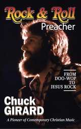 Rock & Roll Preacher -  Chuck Girard