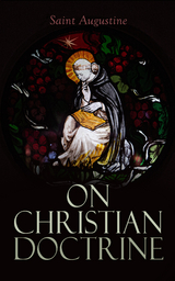 On Christian Doctrine - Saint Augustine