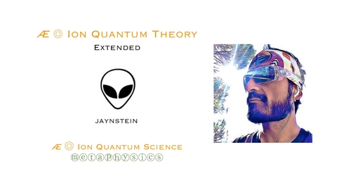 Æ ◎ Ion Quantum Theory Extended - Jay R. Pecharroman