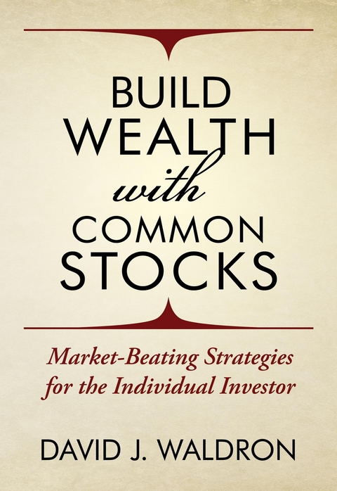 Build Wealth With Common Stocks -  David J. Waldron