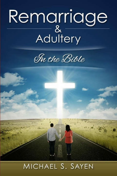 Remarriage & Adultery - Michael S Sayen