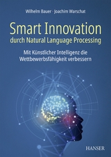 Smart Innovation durch Natural Language Processing - Wilhelm Bauer, Joachim Warschat