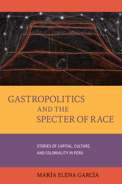 Gastropolitics and the Specter of Race - María Elena García