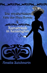 Die mysteriösen Fälle der Miss Murray: Kunstraub in Kensington - Amalia Zeichnerin