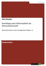 Erstellung einer Klassenarbeit im Deutschunterricht -  Julia Krumm
