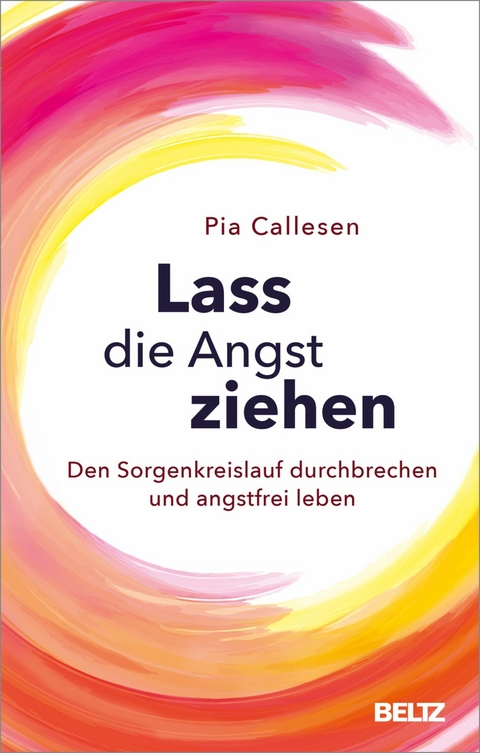 Lass die Angst ziehen -  Pia Callesen