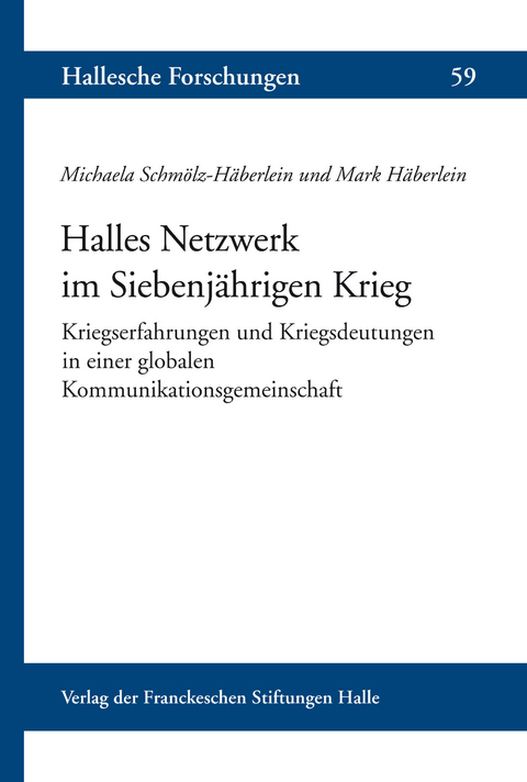 Halles Netzwerk im Siebenjährigen Krieg -  Michaela Schmölz-Häberlein,  Mark Häberlein