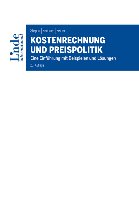 Kostenrechnung und Preispolitik -  Adolf Stepan,  Josef Zechner,  Anton Zeiner