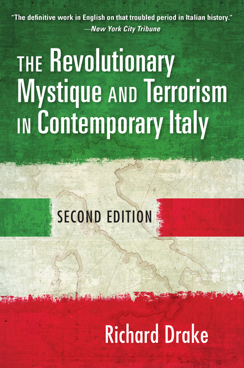 The Revolutionary Mystique and Terrorism in Contemporary Italy - Richard Drake