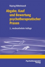 Abgabe, Kauf und Bewertung psychotherapeutischer Praxen - Uta Rüping, Ekkehard Mittelstaedt
