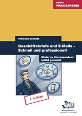 Geschäftsbriefe und E-Mails - Schnell und professionell - Irmtraud Schmitt
