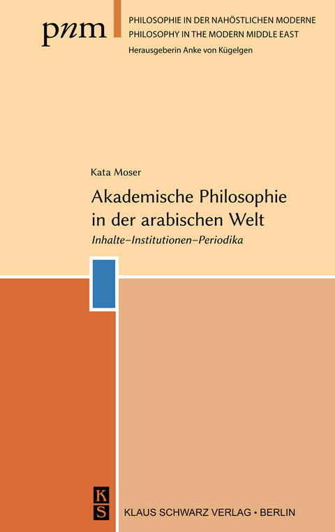 Akademische Philosophie in der arabischen Welt -  Kata Moser