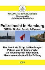 Polizeirecht in Hamburg - POR für grossen Schein & Examen - Dirk Naumann zu Grünberg