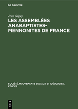 Les assemblées Anabaptistes-Mennonites de France - Jean Séguy