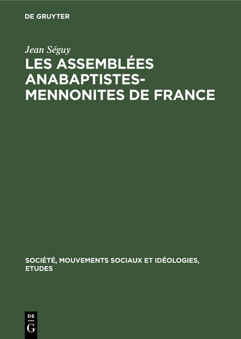 Les assemblées Anabaptistes-Mennonites de France - Jean Séguy