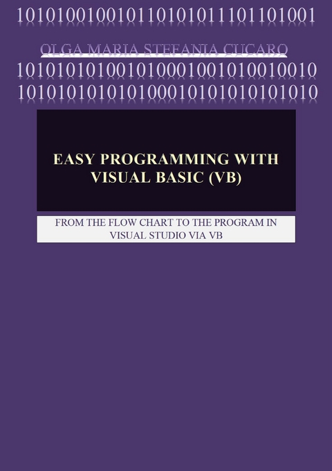 Easy Programming with Visual Basic (VB) - Olga Maria Stefania Cucaro