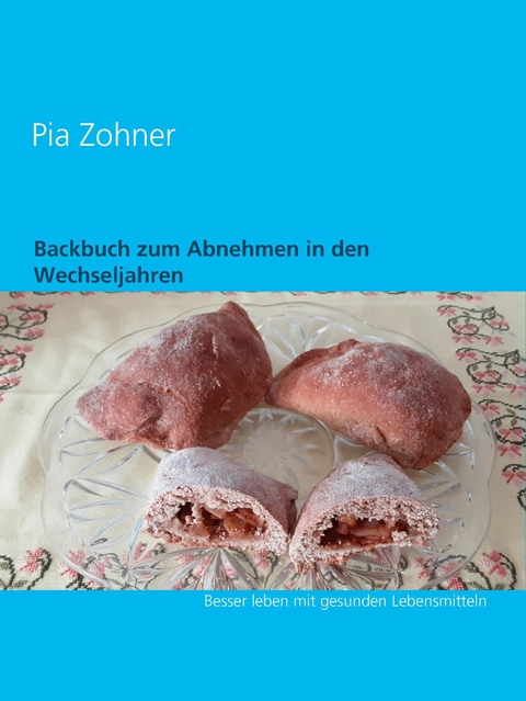 Backbuch zum Abnehmen in den Wechseljahren -  Pia Zohner