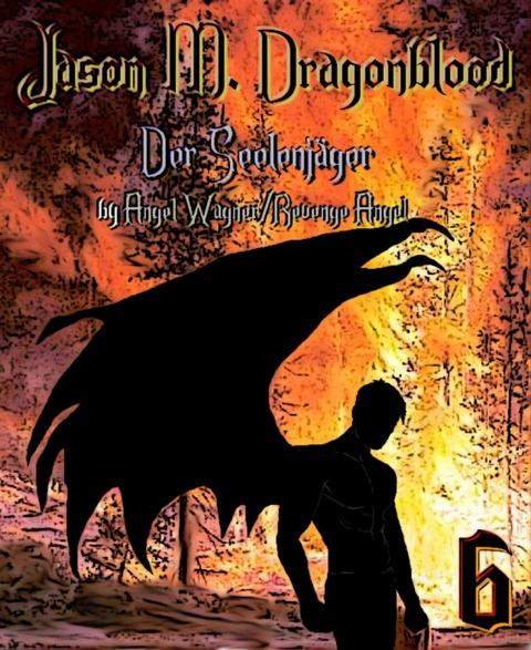 Jason M. Dragonblood 6 - Revenge Angel, Angel Wagner