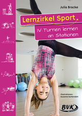 Lernzirkel Sport IV: Turnen lernen an Stationen - Julia Bracke