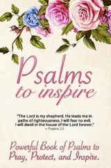 Psalms to Inspire : Powerful Book of Psalms to Pray, Protect, and Inspire
