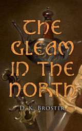 The Gleam in the North - D. K. Broster