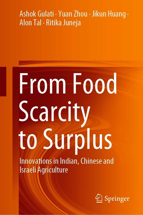 From Food Scarcity to Surplus -  Ashok Gulati,  Jikun Huang,  Ritika Juneja,  Alon Tal,  Yuan Zhou