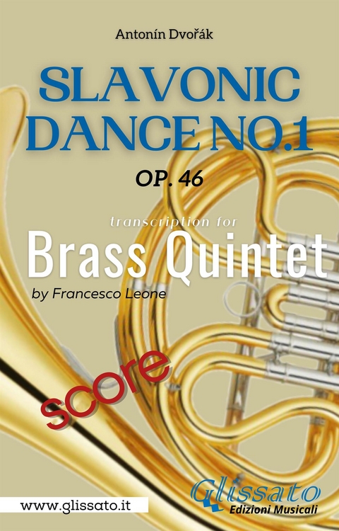 Brass Quintet: Slavonic Dance no.1 by Dvořák (score) - Antonin Dvorak, Brass Series Glissato