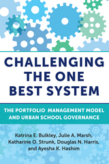 Challenging the One Best System - Katrina E. Bulkley, Julie A. Marsh, Katharine O. Strunk, Douglas N. Harris, Ayesha K. Hashim