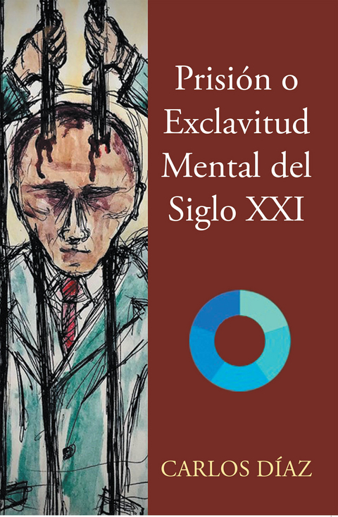 Prision o Exclavitud Mental del Siglo XXI -  Carlos Diaz