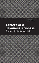 Letters of a Javanese Princess -  Raden Adjeng Kartini