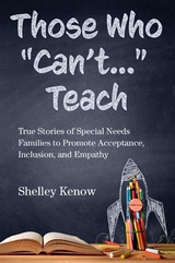 Those Who &quote;Can't...&quote; Teach -  Shelley Kenow
