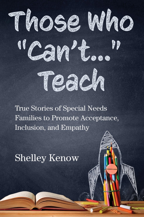 Those Who &quote;Can't...&quote; Teach -  Shelley Kenow