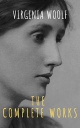 Virginia Woolf: The Complete Works - Virginia Woolf, The griffin classics