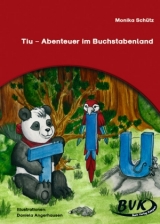 Tiu - Abenteuer im Buchstabenland - Monika Schütz