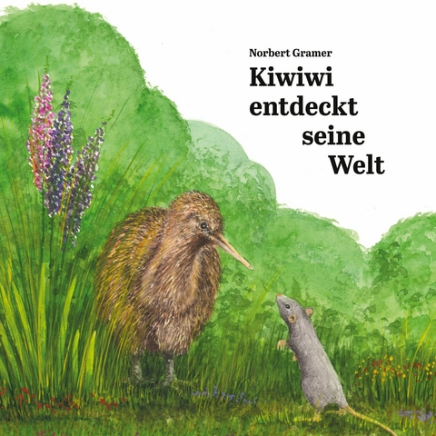 Kiwiwi entdeckt seine Welt - Norbert Gramer