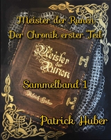 Meister der Runen - der Chronik erster Teil - Patrick Huber