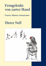 Ferngelenkt von zarter Hand - Dieter Nell