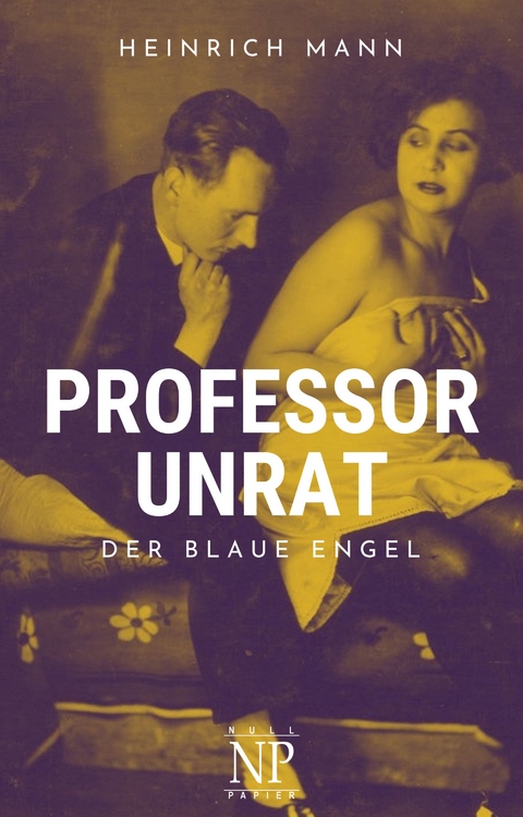 Professor Unrat - Heinrich Mann