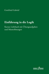 Einführung in die Logik - Gottfried Gabriel