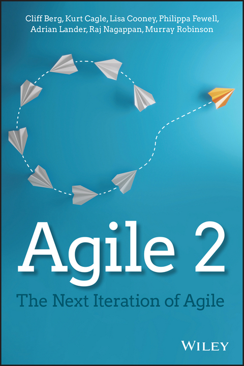 Agile 2 -  Cliff Berg,  Kurt Cagle,  Lisa Cooney,  Philippa Fewell,  Adrian Lander,  Raj Nagappan,  Murray Robinson