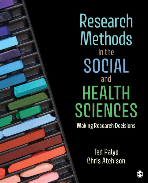 Research Methods in the Social and Health Sciences - Ted Palys, Chris Atchison