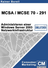 MCSA /MCSE 70-291. Administrieren einer MS Windows Server 2003 Netzwerkinfrastruktur - Rainer Borell